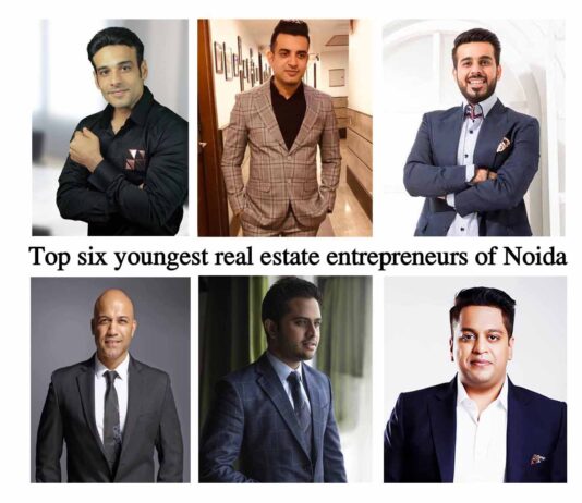 Top six youngest real estate entrepreneurs of Noida Top six youngest real estate entrepreneurs of Noida