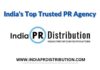 India PR Distribution – India’s trusted PR Agency and Press Release Service