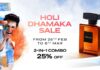 Spread the joyous fragrance of colours with Upsilon’s Holi Dhamaka Sale! Spread the joyous fragrance of colours with Upsilon’s Holi Dhamaka Sale!