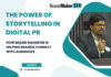 The Power of Storytelling in Digital PR: How Brand Maker RD is Helping Brands Connect with Audiences The Power of Storytelling in Digital PR: How Brand Maker RD is Helping Brands Connect with Audiences