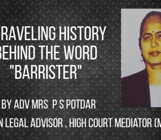 Unraveling the History of the Word “Barrister”- Adv Praful S Potdar Unraveling the History of the Word Barrister- Adv Praful S Potdar