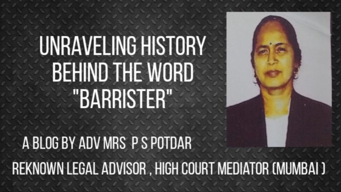 Unraveling the History of the Word Barrister- Adv Praful S Potdar