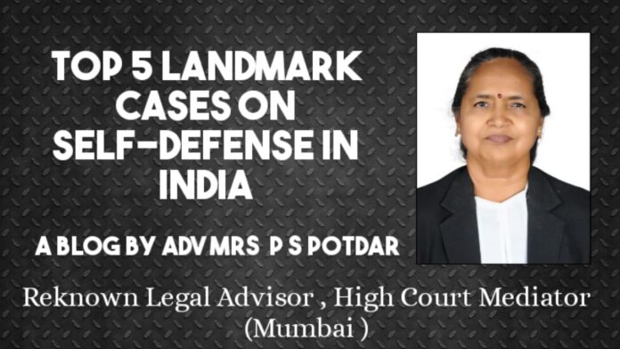 Top 5 Landmark Cases on Self-Defense in India - Adv Praful S Potdar