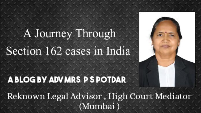 A journey through Section 162 cases in India Adv. Praful S Potdar