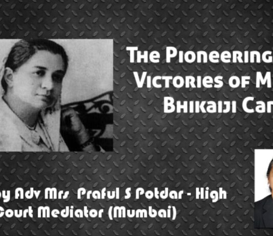 The Pioneering Legal Victories of Madam Bhikaiji Cama: Adv Praful S Potdar
