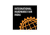 Global collaboration in focus as International Hardware Fair debuts in New Delhi