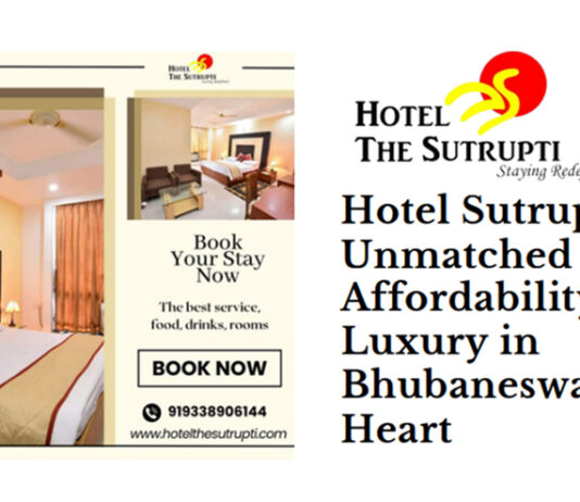 Hotel Sutrupti: Unmatched Affordability and Luxury in Bhubaneswar’s Heart Hotel Sutrupti: Unmatched Affordability and Luxury in Bhubaneswar’s Heart