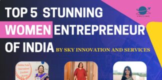 Top 5 Stunning Women Entrepreneur Of India By Sky Innovation And Services Mayaa SH, Shruti Agarwalla, Priya Parekh, Meera Khushboo, Dr. Usha Kiran Moodgal, Sky Innovations And Services, Top 5 Stunning Women Entrepreneur,
