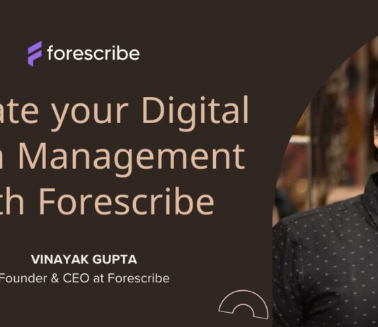 Building a Better Digital World: The Story of Vinayak Gupta and Forescribe Building a Better Digital World The Story of Vinayak Gupta and Forescribe