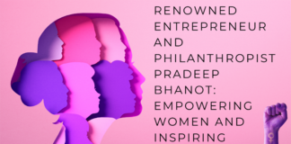 Renowned Entrepreneur and Philanthropist Pradeep Bhanot: Empowering Women and Inspiring Change Renowned Entrepreneur, Philanthropist Pradeep Bhanot, Empowering Women, esteemed author, entrepreneur, change maker, philanthropist, 'Pradeep Bhanot's The Cosmic Voice Foundation,
