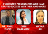 Meet 3 Visionary Personalities Who Have Crafted Success With Their Hard Work Meet 3 Visionary Personalities Who Have Crafted Success With Their Hard Work