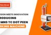 Precision Meets Innovation: Introducing the MNS TC Dot Peen Marking Machine