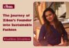 From Clicks to Crafts: The Journey of Zibaa’s Founder into Sustainable Fashion