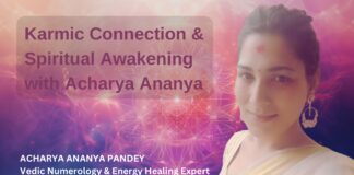 Karmic Connection & Spiritual Awakening with Acharya Ananya – Vedic Numerology & Energy Healing Expert