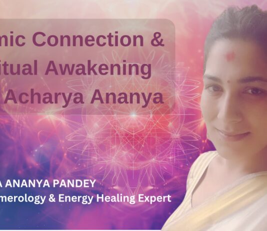 Karmic Connection & Spiritual Awakening with Acharya Ananya – Vedic Numerology & Energy Healing Expert