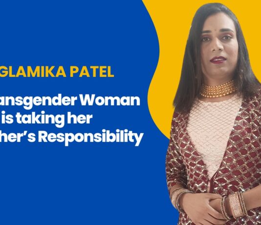 Ms. Glamika Patel: A Transgender Woman who is taking Responsibility of her Mother.
