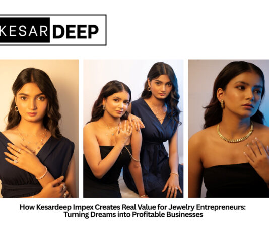 How Kesardeep Impex Creates Real Value for Jewelry Entrepreneurs: Turning Dreams into Profitable Businesses