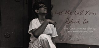 Let Me Call You, Ritwik Da: A Soulful Tribute to Ritwik Ghatak by Arin Paul
