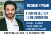 Tushar Pawar: From Rejection to Resilience Tushar Pawar,