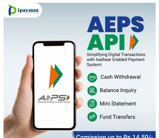 iPaymnt Tech Launches AEPS API to Empower Digital Financial Transactions Across India iPaymnt Tech, AEPS API, Digital Financial Transactions, Aadhaar Enabled Payment System