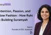 Intention, Passion and Slow Fashion: How Ruhi is Building Suramyah