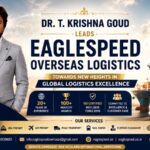 Dr. T. Krishna Goud Leads Eaglespeed Overseas Logistics Towards New Heights in Global Logistics Excellence