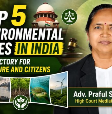 Top 5 Environmental Cases in India – A Victory for Nature and Citizens :Adv. Praful S. Potdar,High Court Mediator, Mumbai Adv. Praful S. Potdar,