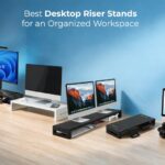 Best Desktop Riser Stands for an Organized Workspace